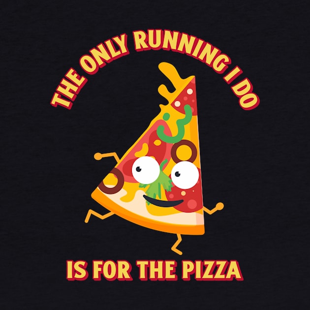 Will Run For Pizza by MONMON-75